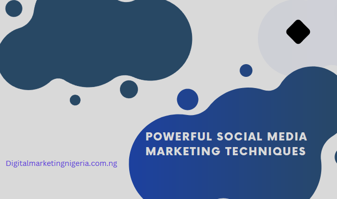 Powerful Social Media Marketing Techniques