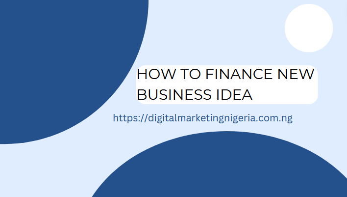 14 Ways to Finance New Business Idea