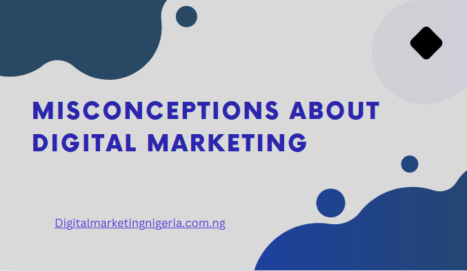 misconceptions about digital marketing