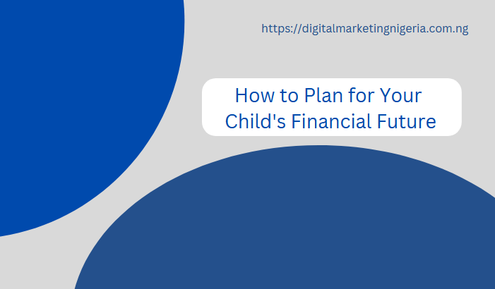 planning for your child's financial future