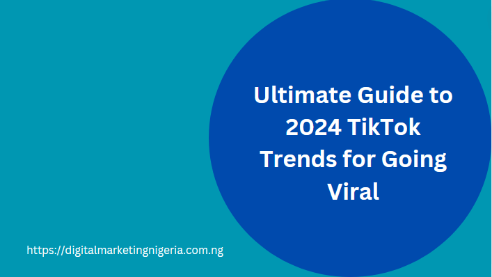 The Ultimate Guide to 2024 TikTok Trends for Going Viral
