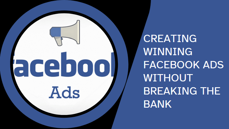 How to Craft Effective Facebook Ads on a Tight Budget